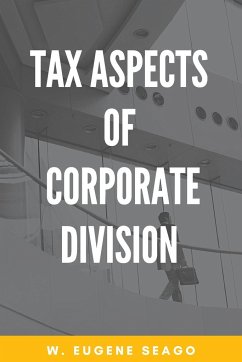 Tax Aspects of Corporate Division - Seago, W. Eugene