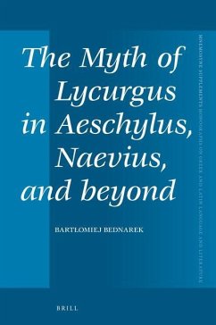 The Myth of Lycurgus in Aeschylus, Naevius, and Beyond - Bednarek, Bartlomiej