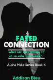 Fated Connection (Alpha Male Romance, #4) (eBook, ePUB)