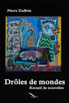 Drôles de mondes - Dubois, Pierre