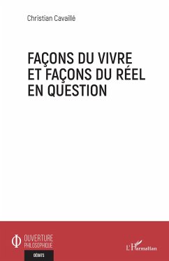 Façons du vivre et façons du réel en question - Cavaillé, Christian