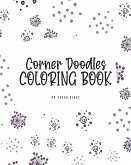 Corner Doodles Coloring Book for Teens and Young Adults (8x10 Coloring Book / Activity Book)