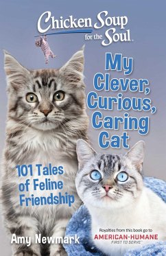 Chicken Soup for the Soul: My Clever, Curious, Caring Cat - Newmark, Amy