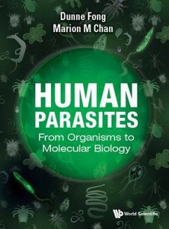 Human Parasites: From Organisms to Molecular Biology - Fong, Dunne (Rutgers, The State Univ Of New Jersey, Usa); Chan, Marion M (Temple Univ, Usa)