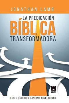 La Predicación Bíblica Transformadora - Lamb, Jonathan