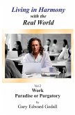 Living in Harmony With the Real World Volume 2: Work - Paradise Or Purgatory