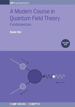 A Modern Course in Quantum Field Theory, Volume 1 - Ydri, Badis