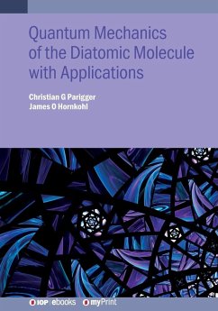 Quantum Mechanics of the Diatomic Molecule with Applications - Parigger, Christian G; Hornkohl, James O