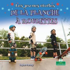 Les Jeunes Étoiles de la Planche À Roulettes (Little Stars Skateboarding) - Farley, Taylor