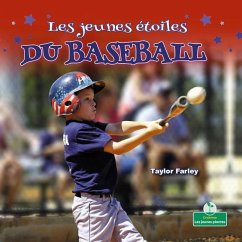 Les Jeunes Étoiles Du Baseball (Little Stars Baseball) - Farley, Taylor