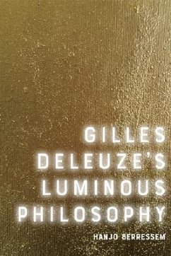 Gilles Deleuze's Luminous Philosophy - Berressem, Hanjo