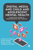 Digital Media and Child and Adolescent Mental Health: A Practical Guide to Understanding the Evidence