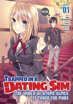 Trapped in a Dating Sim: The World of Otome Games Is Tough for Mobs (Manga) Vol. 1 - Mishima, Yomu