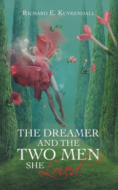 The Dreamer and the Two Men She Loved. - Kuykendall, Richard E.