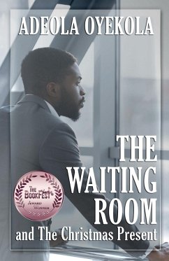 The Waiting Room and The Christmas Present - Oyekola, Adeola