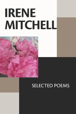 Irene Mitchell: Selected Poems - Mitchell, Irene