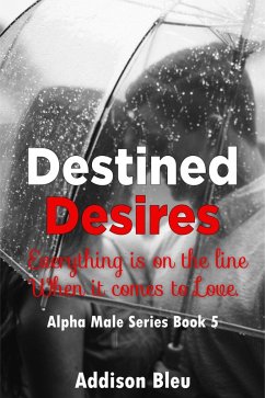 Cover Destined Desires (Alpha Male Romance, #5) (eBook, ePUB)