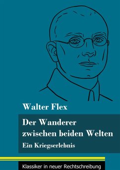 Der Wanderer zwischen beiden Welten - Flex, Walter