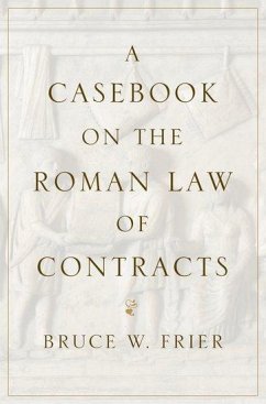 A Casebook on the Roman Law of Contracts - Frier, Bruce W