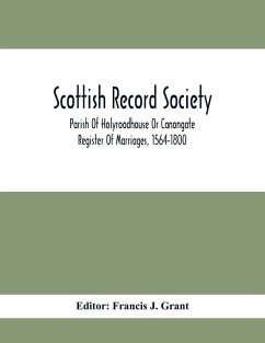 Cover Scottish Record Society; Parish Of Holyroodhouse Or Canongate Register Of Marriages, 1564-1800