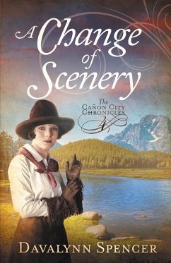 A Change of Scenery - The Canon City Chronicles, Book 4 - Spencer, Davalynn