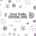 Corner Doodles Coloring Book for Teens and Young Adults (8.5x8.5 Coloring Book / Activity Book)