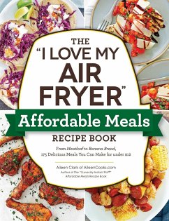 The I Love My Air Fryer Affordable Meals Recipe Book - Clark, Aileen