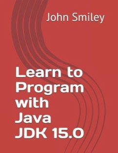 Learn to Program with Java JDK 15.0 - Smiley, John