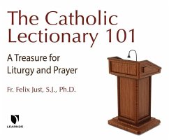 The Catholic Lectionary 101: Every Catholic's Guide for Liturgy, Prayer, and Spiritual Growth - Just S. J. Ph. D., Felix