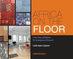 Africa On The Floor - A New Voice and Medium for Contemporary African Art - Anjous-Zygmunt, Lande