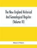 The New England Historical And Genealogical Register (Volume Iii)