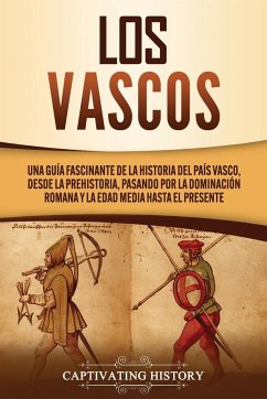 Los vascos - History, Captivating