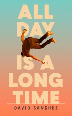 All Day Is A Long Time (eBook, ePUB) - Sanchez, David