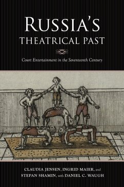 Russia's Theatrical Past (eBook, ePUB) - Jensen, Claudia R.; Maier, Ingrid; Shamin, Stepan; Waugh, Daniel C.