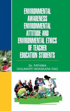 ENVIRONMENTAL AWARENESS, ENVTL. ATTITUDE & ENVTL. ETHICS OF TEACHER EDUCATION STUDENTS - Fathima, Shaik