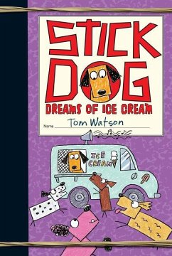 Stick Dog Dreams of Ice Cream - Watson, Tom