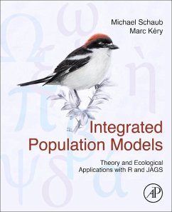 Integrated Population Models - Schaub, Michael (Head of Ecology, Swiss Ornithological Institute, Se; Kery, Marc (Senior Scientist, Swiss Ornithological Institute, Basel,