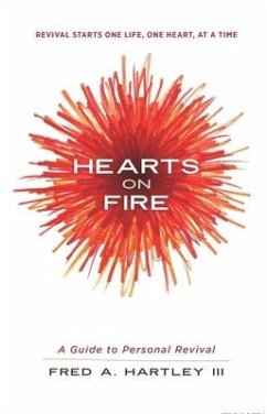 Hearts on Fire: A Guide to Personal Revival - Hartley, Fred