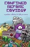 Confined Before COVID19: A Pandemic Anthology by LGBTQ Prisoners