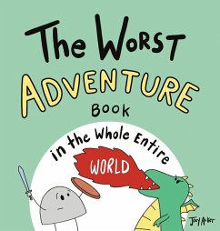 The Worst Adventure Book in the Whole Entire World - Acker, Joey