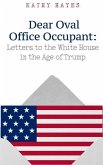 Dear Oval Office Occupant: Letters to the White House in the Age of Trump