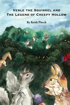 Verle the Squirrel and the Legend of Creepy Hollow - Pitsch, Keith