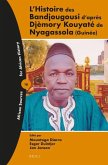 L'Histoire Des Bandjougousi d'Après Djèmory Kouyaté de Nyagassola (Guinée)