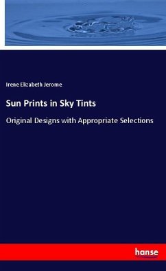 Sun Prints in Sky Tints - Jerome, Irene Elizabeth