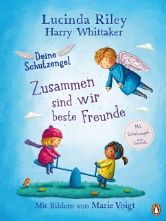 Zusammen sind wir beste Freunde / Deine Schutzengel Bd.2 - Riley, Lucinda;Whittaker, Harry