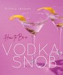 How to Be a Vodka Snob (eBook, ePUB) - Bild 1