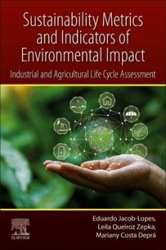 Sustainability Metrics and Indicators of Environmental Impact - Jacob-Lopes, Eduardo;Queiroz Zepka, Leila;Costa Depra, Mariany