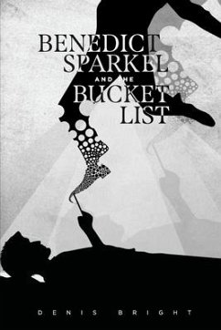 Benedict Sparkel and the Bucket list - Bright, Denis