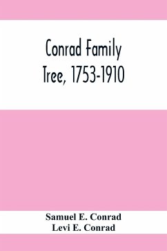 Conrad Family Tree, 1753-1910 - E. Conrad, Samuel