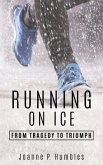 Running On Ice: from Tragedy to Triumph